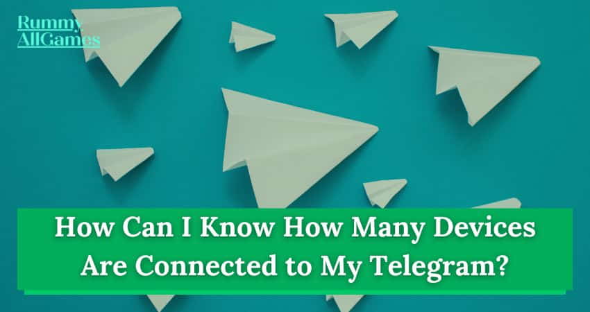 How can I Know How many Devices are Connected to My Telegram?