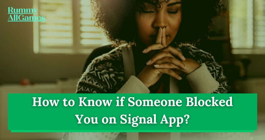 How to Know if Someone Blocked You on Signal?